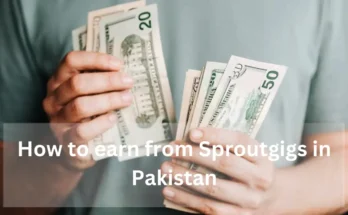 How to earn from Sproutgigs in Pakistan