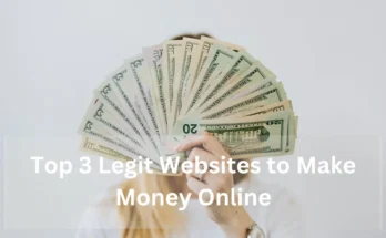 Top 3 Legit Websites to Make Money Online